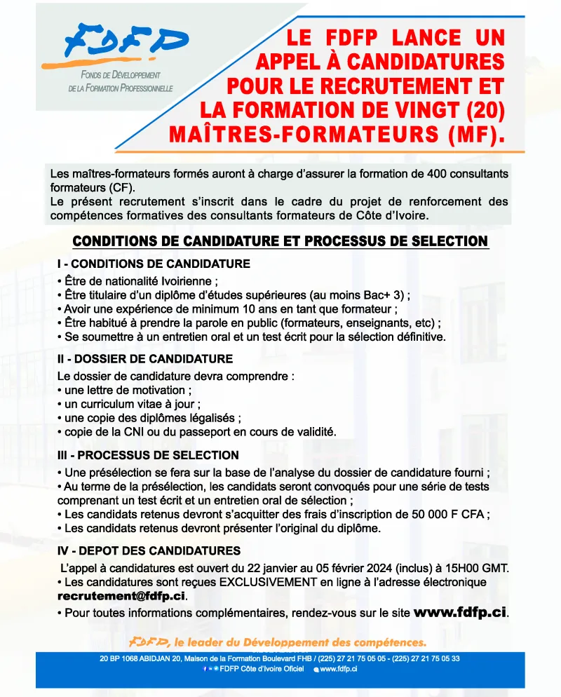 Image de Société. Dans le cadre d'une ambitieuse initiative visant à renforcer les compétences des consultants-formateurs en Côte d'Ivoire, le Fonds de développement de la formation professionnelle (FDFP) lance un appel à candidature pour le recrutement de 20 maîtres-formateurs. Cette démarche s'inscrit dans la volonté du FDFP d'outiller ces experts en vue de la remise à niveau de 400 jeunes consultants-formateurs. Les critères rigoureux de candidature Le FDFP a dévoilé les critères stricts auxquels les candidats doivent répondre pour être éligibles. Outre la nationalité ivoirienne, les postulants doivent justifier d'une expérience professionnelle de 10 ans dans le domaine de la formation, affirmant ainsi la recherche de profils expérimentés et chevronnés. Le communiqué souligne également l'importance de la prise de parole en public, un atout considéré crucial pour les maitres-formateurs. Un examen oral et écrit viendra confirmer la sélection définitive, témoignant de l'engagement du FDFP envers l'excellence et la qualité des candidats. Engagement envers le développement national Le FDFP, à travers son communiqué, réaffirme son engagement ferme envers la construction du développement en favorisant l'union et la synergie d'action en faveur des générations futures. Cet engagement transcende le simple recrutement de maîtres-formateurs ; il s'étend à la vision plus large de contribuer au développement durable du pays en investissant dans la formation professionnelle. Processus de candidature et présélection Le processus de candidature s'effectue à travers l'envoi d'une correspondance au Directeur général du FDFP, accompagnée de documents techniques prouvant le niveau d'études, l'expérience professionnelle et le parcours du candidat. Les dépôts de candidatures se font exclusivement en ligne, renforçant ainsi l'efficacité et la modernité du processus. Les dossiers seront reçus du 22 janvier au 05 février 2024, marquant le début d'une sélection rigoureuse basée sur la technicité et l'expérience des candidats. Frais de formation et responsabilités des candidats retenus Le FDFP informe les candidats retenus qu'ils devront prendre en charge les frais de formation, une somme équivalente à 50 000 F CFA. Cette démarche vise à impliquer davantage les futurs maîtres-formateurs dans leur développement professionnel et à garantir la motivation des candidats sélectionnés. L'appel à candidature du FDFP pour le recrutement de maîtres-formateurs prend une dimension stratégique dans le contexte de renforcement des compétences formatives en Côte d'Ivoire. Au-delà des critères stricts et du processus de sélection, cet effort démontre la volonté du FDFP de contribuer activement au développement du pays en investissant dans l'éducation et la formation. Alors que les candidats se préparent à soumettre leurs dossiers, une question ouverte demeure : Comment cette initiative transformera-t-elle le paysage de la formation professionnelle en Côte d'Ivoire et quels impacts durables peut-on anticiper pour les générations futures ?