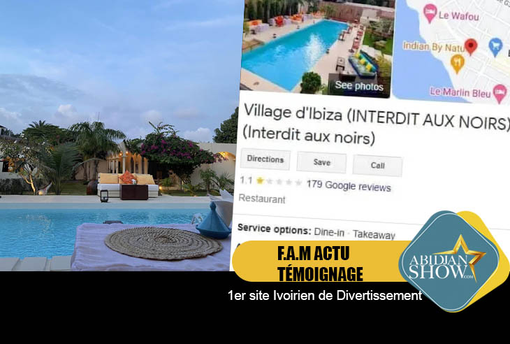 Image de Société. C’est une histoire qui a choqué les ivoiriens. Suite aux témoignages accusateurs de quelques internautes, un restaurant de la place s’est fait attaquer sur internet. Il s’agit du restaurant Ibiza Village situé en Zone 4 d'Abidjan. En effet, des retours d’expériences publiés sur une page Facebook ont suscité l’indignation de plusieurs ivoiriens. Ces témoignages accusaient un restaurant situé en plein milieu d’Abidjan de racisme. Effectivement, nous africains, nous ne sommes que dans des futilités, et ce genre de problématiques qui engagent notre avenir et celui de notre descendance, ils n’en parlent pas. Heureusement qu’il y’a des personnes comme ce YouTubeur. Continuez ce travail noble. Vous avez tout mon respect. Elle n’a plus sa place en Côte d’Ivoire 🇨🇮. Laissons derrière nous les distractions inutiles, réveillez vous peuple Africain! Il ne s'agirait pas seulement de l'expulser, il s'agirait de créer des commissions de contrôle (non corrompues) pour toutes les activités étrangères, simple! Ce message n’est pas seulement pour les Ivoiriens, ce message doit résonner partout en Afrique… Apprenons à nous comporter comme maîtres dans notre propre maison, dans nos pays, sur nos propre terres… Nous africains devrons faire attention, les chinois, les européens, les libanais, hindous, syriens sont entrain d’acheter LÉGALEMENT nos terres agricoles, bientôt nous seront étrangers chez nous… Réveillons nous, achetons nos terres maintenant, reprenons possession de nos pays. La question est simple… est ce que nous Africains pourrons nous nous comporter chez eux comme ils le font chez nous? À chacun de répondre pour lui-même (elle-même).