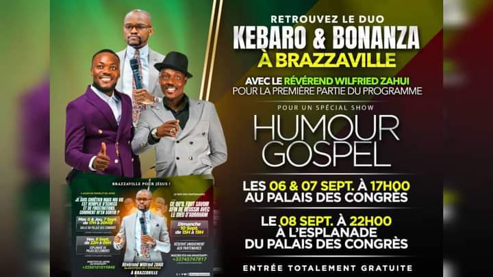 Image de Célébrités. C'est une expression qui fera désormais partie du vocabulaire humoristique ivoirien et peut être mondial. Après le Zouglou Gospel, le rap gospel on a désormais l'humour gospel lancé par le duo humoristique que compose Bonaza et Kebaro, deux humoristes ivoiriens. La première de ce nouveau style se fera à Brazzaville. J'espère qu'il arrivera à séduire et être accepté de tous. Et vous, que pensez-vous de ce nouveau style ou concept ?