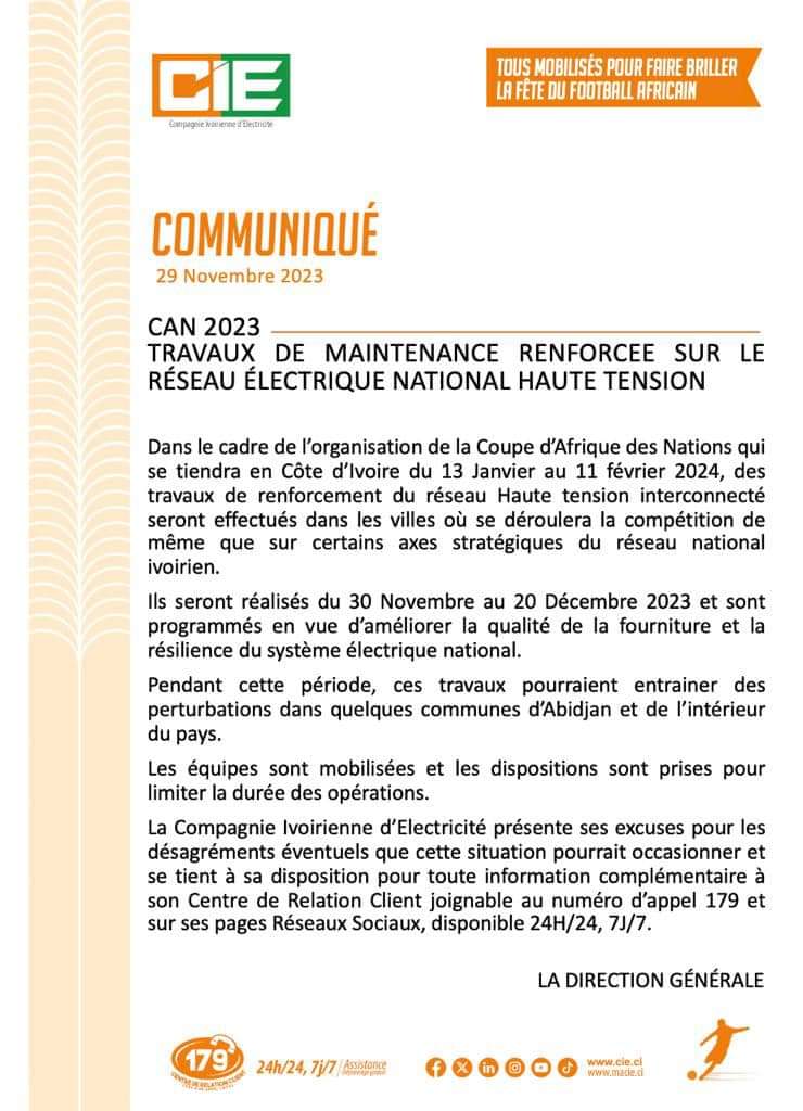 Image de Société. La Compagnie Ivoirienne D'électricité ne veut pas rester en marge de la prochaine CAN en terre ivoirienne. À quelques jours du démarrage de l' événement, la CIE veut s'assurer quelle sera prête pour permettre à la Côte d'Ivoire et à toute l'Afrique de passer un mois de grand plaisir sportif. Elle vient d'annoncer d'intenses travaux sur le réseau national à compter de ce 30 Novembre jusqu'au 20 Décembre 2023. J'espère juste que le désagrément sera circonscrit et que ces travaux au final permettront de mettre les ivoiriens à l'abri des coupures inopinées d'électricité surtout pendant la CAN. Qu'en dites-vous ?