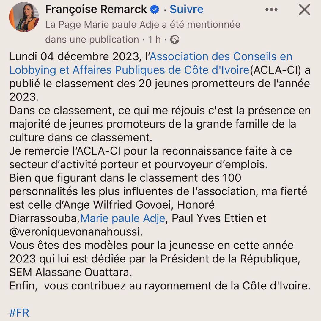 Deuxième Image de Célébrités. Dans une déclaration empreinte d'émotion, Marie Paule Adje partage sa joie d'être reconnue par l'ACLA-CI parmi les 20 jeunes prometteurs et les 100 personnalités influentes en Côte d'Ivoire pour l'année 2023. L'honneur va au-delà des mots, renforcé par les félicitations de la ministre de la Culture, Mme Françoise Remarck. Cette distinction intensifie sa détermination, promettant de redoubler d'efforts. Avec gratitude, elle remercie le Seigneur, soulignant que cette reconnaissance est un privilège et une source d'inspiration pour donner le meilleur d'elle-même à l'avenir. Un parcours émouvant vers l'excellence et la reconnaissance bien méritée.