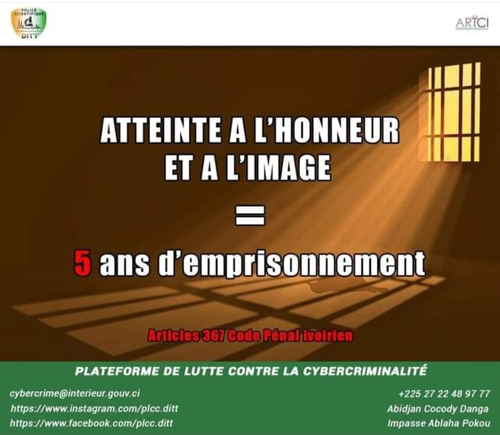 Image de Société. Bien sûr, l'impact des déclarations ou actions qui portent préjudice à l'honneur et à l'image des individus est significatif. Cela va au-delà d'une simple opinion divergente pour devenir une atteinte sérieuse à la réputation d'une personne ou d'une entité, qu'elle soit réelle ou morale. L'évolution technologique a permis une diffusion plus rapide et plus large de ces attaques. Les réseaux sociaux, les messages instantanés et les diverses plateformes en ligne sont souvent utilisés pour propager ces propos nuisibles. Les formes de diffamation peuvent prendre différentes formes : des commentaires écrits, des enregistrements vocaux, des manipulations de vidéos ou d'images, voire même des appels téléphoniques malveillants. Ces actions ont des conséquences néfastes, affectant profondément la victime. Non seulement cela peut porter atteinte à sa dignité et à sa confiance en elle, mais cela peut aussi avoir un impact psychologique significatif, parfois durable. En outre, ces atteintes à l'honneur et à l'image peuvent avoir des répercussions sociales et professionnelles, affectant la vie personnelle et la carrière de la personne visée. Il est important de souligner que ces actes ne sont pas tolérés par la loi dans de nombreux pays, y compris en Côte d'Ivoire, où l'article 367 du code pénal stipule clairement la peine encourue pouvant aller jusqu'à cinq ans d'emprisonnement pour de tels comportements. La responsabilité en ligne est cruciale. Chacun doit prendre conscience de l'impact de ses paroles et actions sur autrui, et agir avec prudence et respect. Les lois visent à protéger l'intégrité et la dignité de chaque individu et doivent être respectées dans l'espace numérique tout autant que dans le monde physique. La Plateforme de Lutte Contre la Cybercriminalité (PLCC) représente une initiative importante pour surveiller et réprimer ces infractions en ligne. Elle est chargée de surveiller et d'intervenir dans les cas de cybercriminalité, y compris les atteintes à l'honneur et à l'image. Cependant, elle ne peut pas agir seule ; la responsabilité individuelle et collective est primordiale pour maintenir un environnement en ligne respectueux et sûr pour tous. En conclusion, la protection de l'honneur et de l'image des individus est une responsabilité partagée. Chacun doit prendre conscience de l'impact de ses paroles et actions en ligne, et agir avec empathie et respect envers les autres pour préserver un environnement en ligne sain et respectueux. Les lois existent pour protéger ces droits et doivent être respectées pour assurer la sécurité et le bien-être de tous dans le monde numérique.